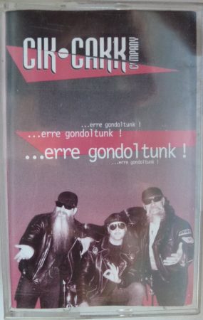 Cik-Cakk Company - ...erre gondoltunk! - kazetta 1997 Cik-Cakk Company - ...erre gondoltunk! - kazetta 1997